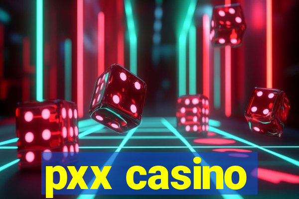 pxx casino